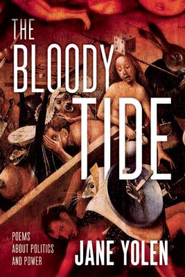 The Bloody Tide: Poems about Politics and Power book