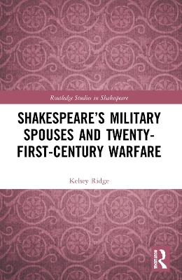 Shakespeare’s Military Spouses and Twenty-First-Century Warfare book