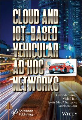 Cloud and IoT-Based Vehicular Ad Hoc Networks book