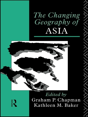The The Changing Geography of Asia by Kathleen M. Baker
