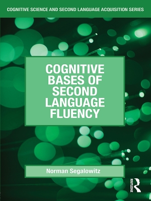 Cognitive Bases of Second Language Fluency by Norman Segalowitz