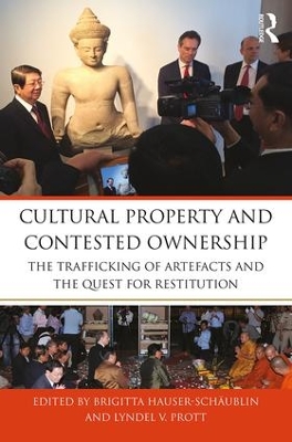 Cultural Property and Contested Ownership by Brigitta Hauser-Schäublin