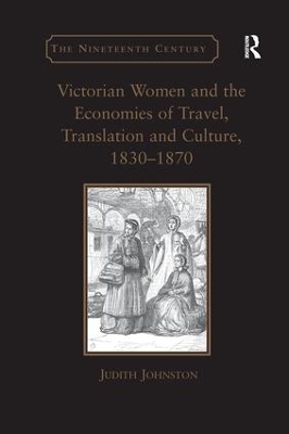 Victorian Women and the Economies of Travel, Translation and Culture, 1830–1870 by Judith Johnston