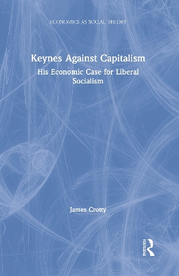 Keynes and Liberal Socialism by James Crotty