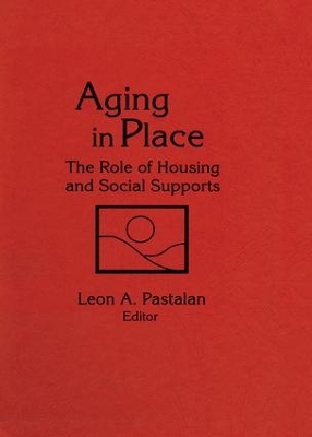 Aging in Place by Leon A Pastalan