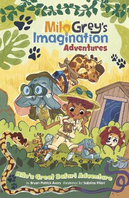 Milo's Great Safari Adventure by Bryan Patrick Avery