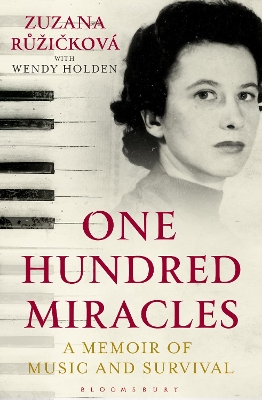 One Hundred Miracles: Music, Auschwitz, Survival and Love by Zuzana Ruzickova