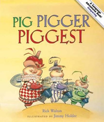 Pig, Pigger, Piggest by Rick Walton