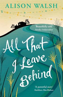 All That I Leave Behind by Alison Walsh