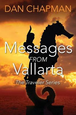 Messages from Vallarta: The Traveler Series book