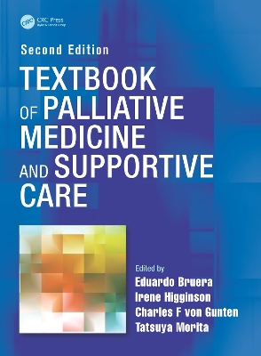 Textbook of Palliative Medicine and Supportive Care, Second Edition by Eduardo Bruera