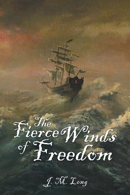 The Fierce Winds of Freedom book