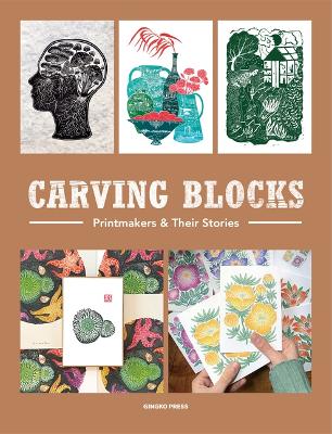 Carving Blocks: Printmakers and Their Stories book