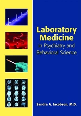 Laboratory Medicine in Psychiatry and Behavioral Science by Sandra A. Jacobson