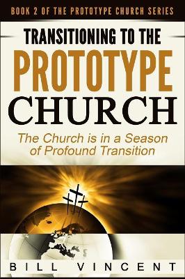 Transitioning to the Prototype Church book