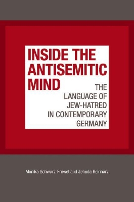 Inside the Antisemitic Mind by Monika Schwarz-Friesel