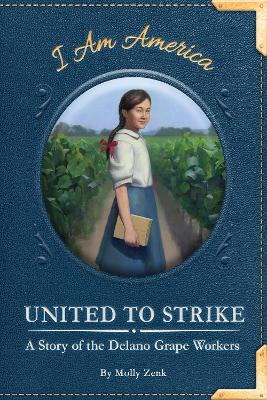 United to Strike: A Story of the Delano Grape Workers book