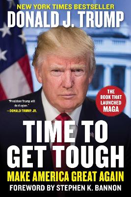 Time to Get Tough: Make America Great Again by Donald J. Trump