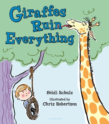 Giraffes Ruin Everything by Heidi Schulz