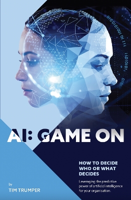 AI: Game On: How to decide who or what decides book