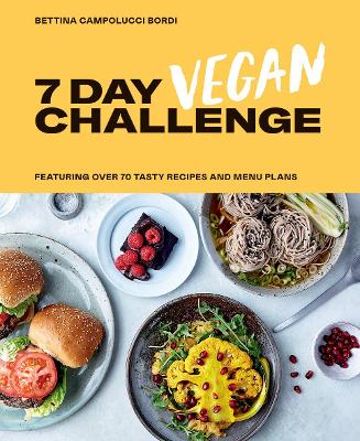 7 Day Vegan Challenge: Featuring Over 70 Tasty Recipes and Menu Plans book