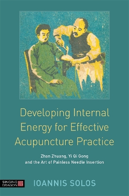 Developing Internal Energy for Effective Acupuncture Practice book