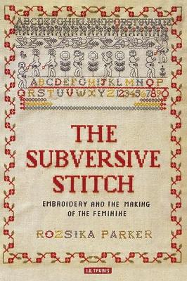 Subversive Stitch by Rozsika Parker