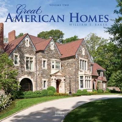 Great American Homes by William T. Baker