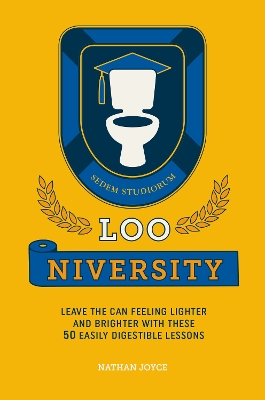 Loo-niversity: Leave the Can Feeling Lighter and Brighter with These 50 Easily Digestible Lessons book