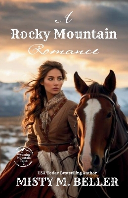 A Rocky Mountain Romance: Expanded Edition by Misty M Beller