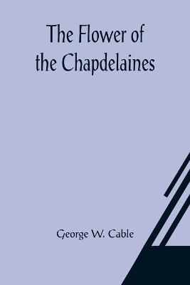 The Flower of the Chapdelaines book