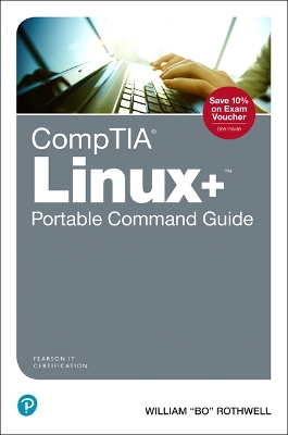 CompTIA Linux+ Portable Command Guide: All the commands for the CompTIA XK0-004 exam in one compact, portable resource book