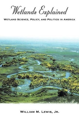 Wetlands Explained by William M. Lewis