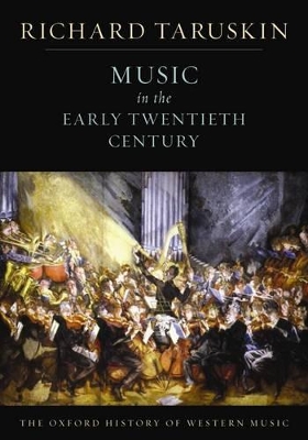 Oxford History of Western Music: Music in the Early Twentieth Century book