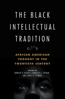 The Black Intellectual Tradition: African American Thought in the Twentieth Century book