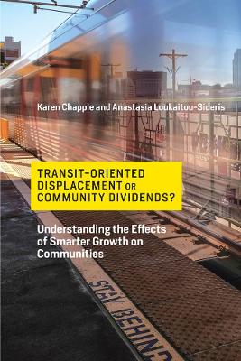 Transit-Oriented Displacement or Community Dividends?: Understanding the Effects of Smarter Growth on Communities book