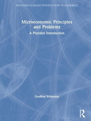Microeconomic Principles and Problems: A Pluralist Introduction book