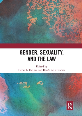 Gender, Sexuality, and the Law by Debra L. DeLaet