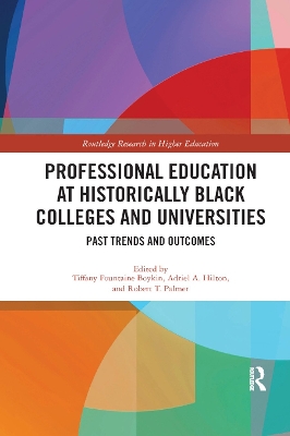 Professional Education at Historically Black Colleges and Universities: Past Trends and Future Outcomes by Tiffany Fountaine Boykin