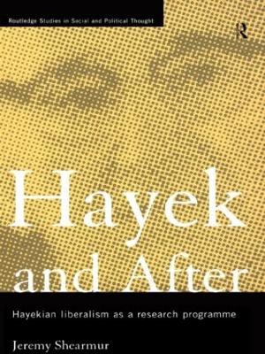 Hayek and After by Jeremy Shearmur
