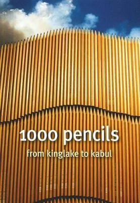 1000 Pencils: from Kinglake to Kabul by Neil Grant