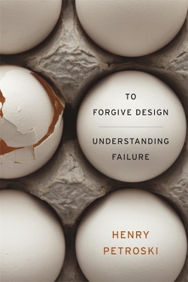 To Forgive Design by Henry Petroski