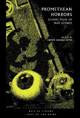 Promethean Horrors: Classic Tales of Mad Science book