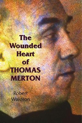 Wounded Heart of Thomas Merton book