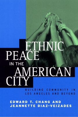 Ethnic Peace in the American City by Edward Taehan Chang