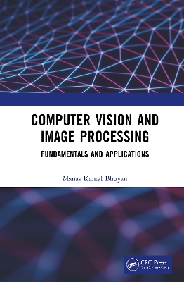 Computer Vision and Image Processing: Fundamentals and Applications book