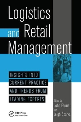Logistics and Retail Management Insights into Current Practice and Trends from Leading Experts book