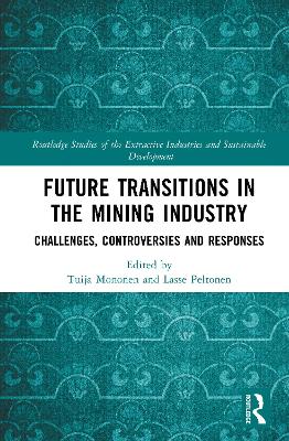 Future Transitions in the Mining Industry: Challenges, Controversies and Responses book