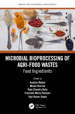 Microbial Bioprocessing of Agri-food Wastes: Food Ingredients by Gustavo Molina