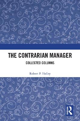 The Contrarian Manager: Collected Columns book